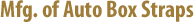 Mfg. of Auto Box Straps
